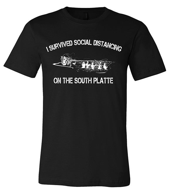 "I Survived Social Distancing on the South Platte" T Shirt - Black